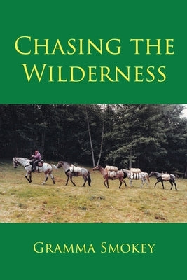 Chasing the Wilderness Paperback Page Publishing, Inc.