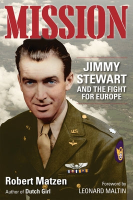 Mission: Jimmy Stewart and the Fight for Europe Goodknight Books