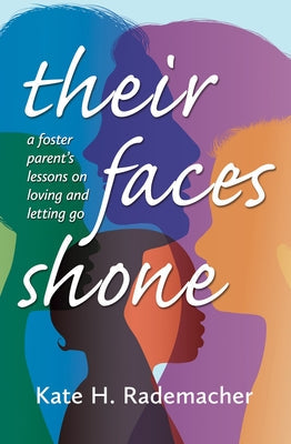 Their Faces Shone: A foster parent's lessons on loving and letting go Paperback Light Messages