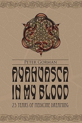 Ayahuasca in My Blood Paperback Lulu.com