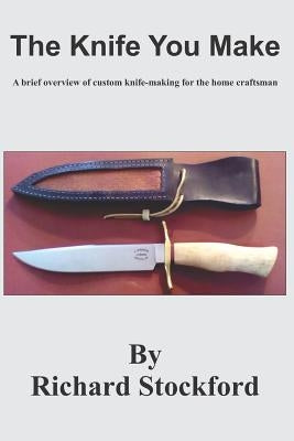 The Knife You Make Paperback Createspace Independent Publishing Platform