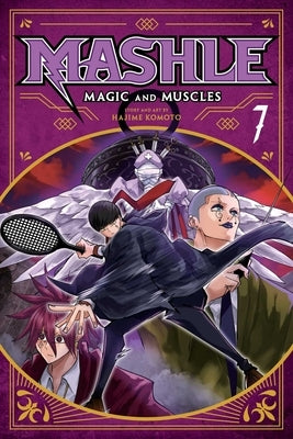 Mashle: Magic and Muscles, Vol. 7: MASH Burnedead and the Rampaging Serve by Komoto, Hajime