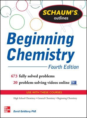 Schaum's Outline of Beginning Chemistry: 673 Solved Problems + 16 Videos Paperback McGraw-Hill Companies
