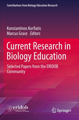 Current Research in Biology Education: Selected Papers from the Eridob Community Paperback Springer