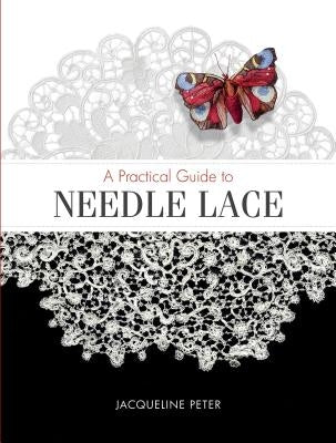 A Practical Guide to Needle Lace Schiffer Publishing