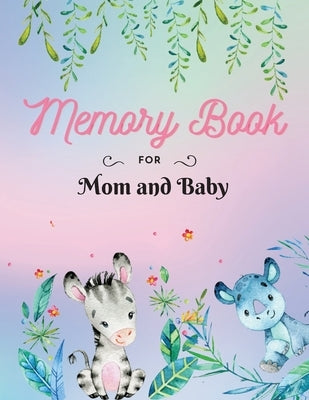 Memory Book for Mom and Baby: Keepsake Pregnancy Book Document your most precious moments Large Size 8,5 x 11 Paperback Adina Tamiian