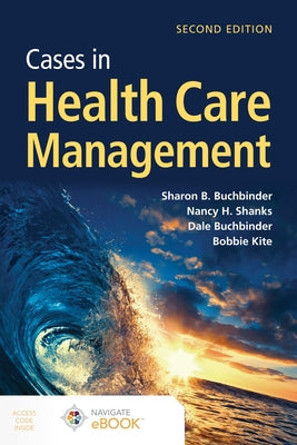 Cases in Health Care Management Paperback Jones & Bartlett Publishers