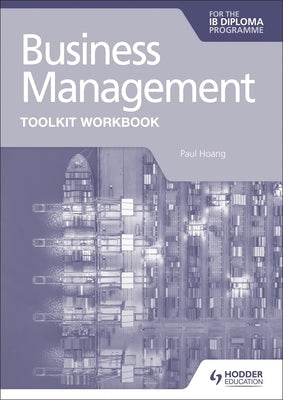 Business Management Toolkit Workbook for the Ib Diploma Paperback Hodder Education