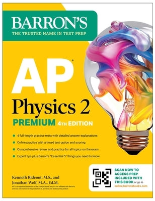 AP Physics 2 Premium, Fourth Edition: Prep Book with 4 Practice Tests + Comprehensive Review + Online Practice (2025) Paperback Barrons Educational Services