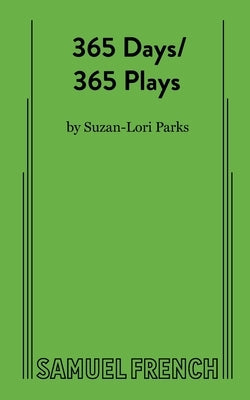 365 Days/365 Plays Paperback Samuel French, Inc.