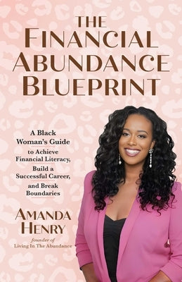 The Financial Abundance Blueprint: A Black Woman's Guide to Achieve Financial Literacy, Build a Successful Career, and Break Boundaries Paperback Ulysses Press