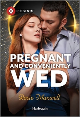 Pregnant and Conveniently Wed by Maxwell, Rosie