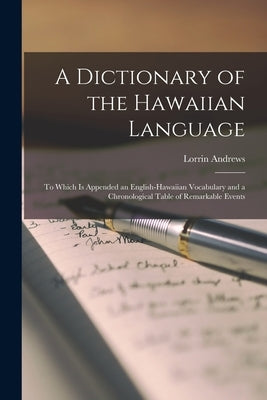A Dictionary of the Hawaiian Language: To Which Is Appended an English-Hawaiian Vocabulary and a Chronological Table of Remarkable Events Paperback Legare Street Press
