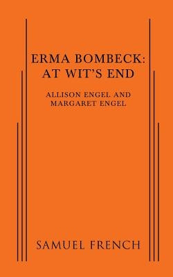 Erma Bombeck: At Wit's End Paperback Samuel French, Inc.