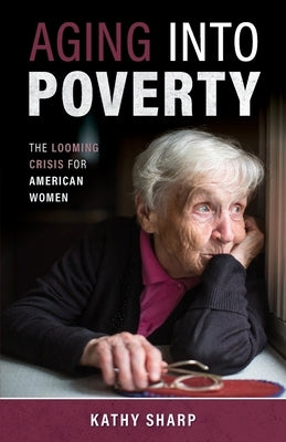 Aging Into Poverty Paperback Kathleen Sharp
