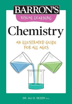Visual Learning: Chemistry: An Illustrated Guide for All Ages Paperback Barrons Educational Services