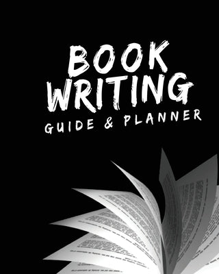 Book Writing Guide & Planner: How to write your first book, become an author, and prepare for publishing Paperback Opportune Independent Publishing Company