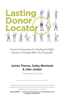 Lasting Donor Locator: Proven Frameworks for Finding the Right Donors to Engage With Your Nonprofit Paperback Independently Published