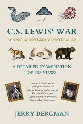 C. S. Lewis' War Against Scientism and Naturalism: A Detailed Examination of His Views Paperback Cantaro Publications