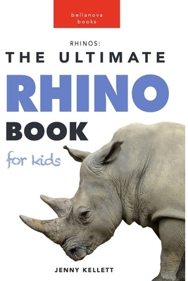 Rhinos: The Ultimate Rhino Book for Kids: 100+ Amazing Rhinoceros Facts, Photos, Quiz and More Paperback Blurb