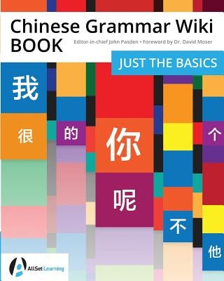 Chinese Grammar Wiki BOOK: Just the Basics Paperback Mind Spark Press