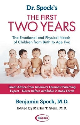 Dr. Spock's the First Two Years: The Emotional and Physical Needs of Children from Birth to Age 2 Paperback Gallery Books