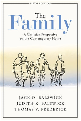 The Family: A Christian Perspective on the Contemporary Home Paperback Baker Academic