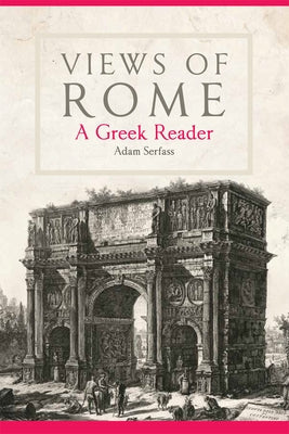 Views of Rome, 55: A Greek Reader Paperback University of Oklahoma Press