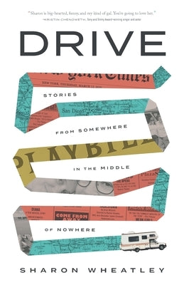 Drive: Stories from Somewhere in the Middle of Nowhere Paperback River Grove Books