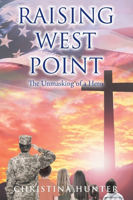 Raising West Point: The Unmasking of a Hero Paperback Christian Faith