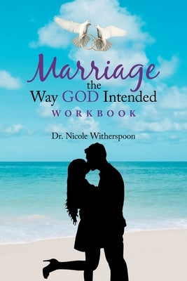 Marriage the Way God Intended Workbook Paperback Christian Faith