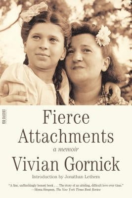 Fierce Attachments: A Memoir Paperback Farrar, Strauss & Giroux-3pl
