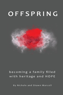 Offspring: Becoming a Family Filled with Heritage and Hope Paperback Marcell Ventures, LLC