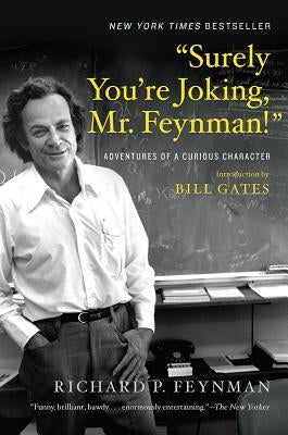 Surely You're Joking, Mr. Feynman!: Adventures of a Curious Character Paperback W. W. Norton & Company