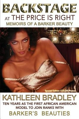 Backstage at the Price Is Right, Memoirs of a Barker Beauty Paperback R Group Publishing