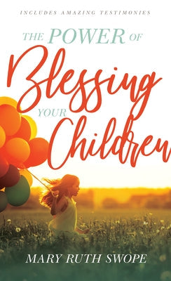 The Power of Blessing Your Children Paperback Whitaker House