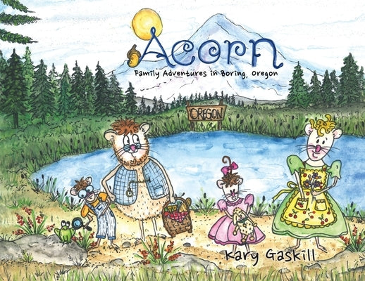 Acorn Family Adventures in Boring, Oregon Paperback Acorn Illustrations