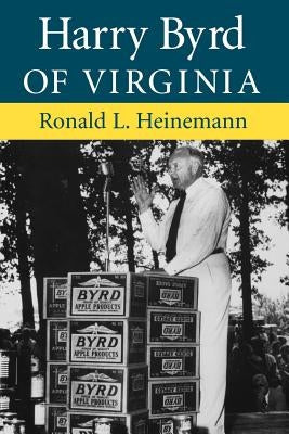 Harry Byrd of Virginia Paperback University of Virginia Press