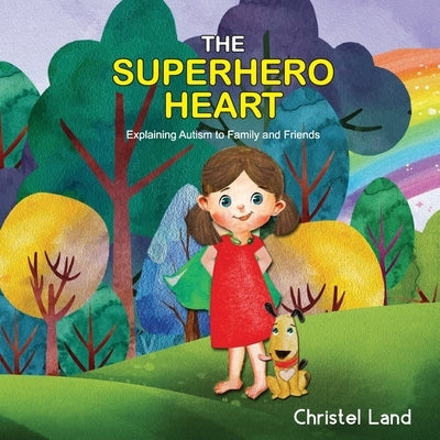 The Superhero Heart: Explaining autism to family and friends (girl) Paperback Createspace Independent Publishing Platform