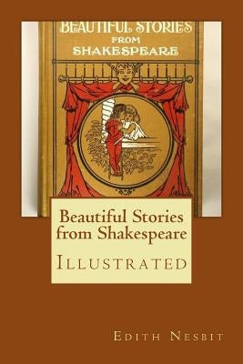 Beautiful Stories from Shakespeare: Illustrated Paperback Createspace Independent Publishing Platform