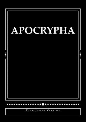 Apocrypha: King James Version Bible Createspace Independent Publishing Platform