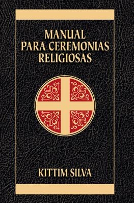 Manual Para Ceremonias Religiosas by Silva-Bermúdez, Kittim