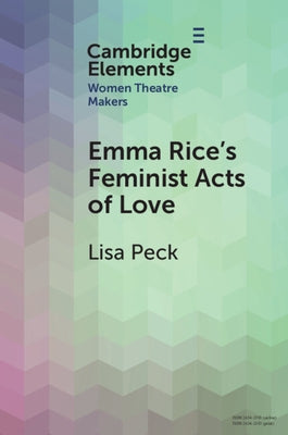 Emma Rice's Feminist Acts of Love Paperback Cambridge University Press