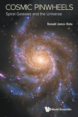 Cosmic Pinwheels: Spiral Galaxies and the Universe Paperback World Scientific Publishing Company