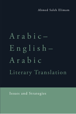 Arabic-English-Arabic Literary Translation: Issues and Strategies Paperback Edinburgh University Press