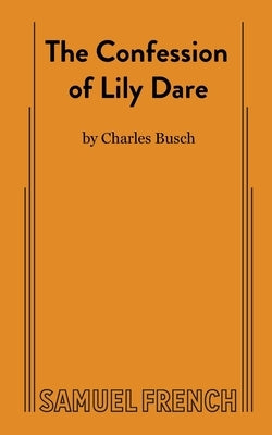 The Confession of Lily Dare Paperback Samuel French, Inc.