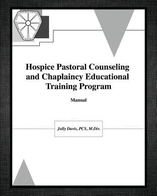 Hospice Pastoral Counseling and Chaplaincy Educational Training Program Paperback Xulon Press