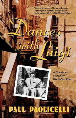 Dances with Luigi: A Grandson's Search for His Italian Roots Paperback St. Martin's Griffin