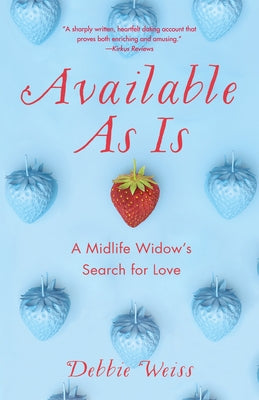 Available as Is: A Midlife Widow's Search for Love Paperback She Writes Press