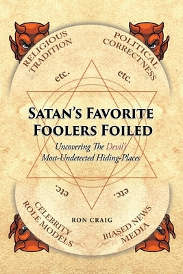 Satan's Favorite Foolers Foiled Bible Writers Branding LLC